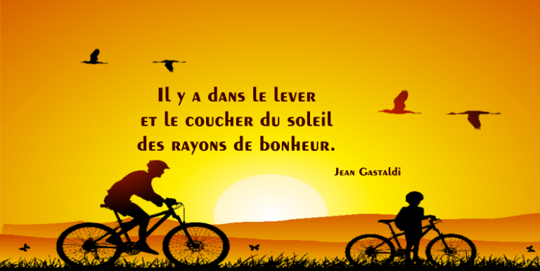 Il y a dans le lever et le coucher du soleil des rayons de bonheur ...