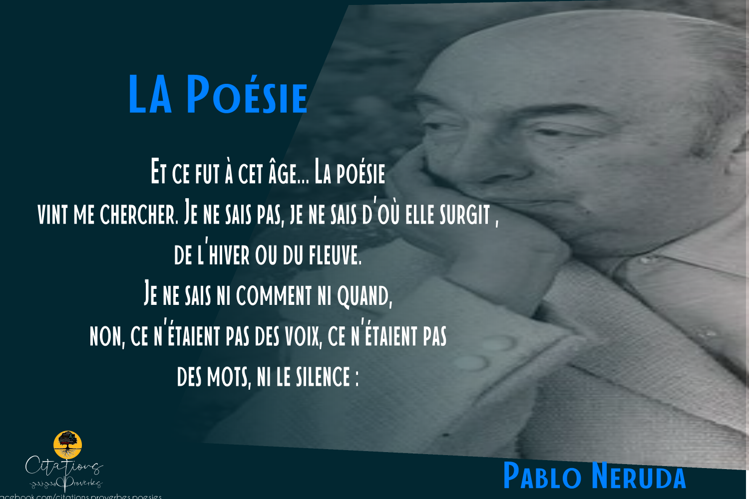 Et Ce Fut A Cet Age La Poesie Vint Me Chercher Pablo Neruda Citations Proverbes Et Poesies