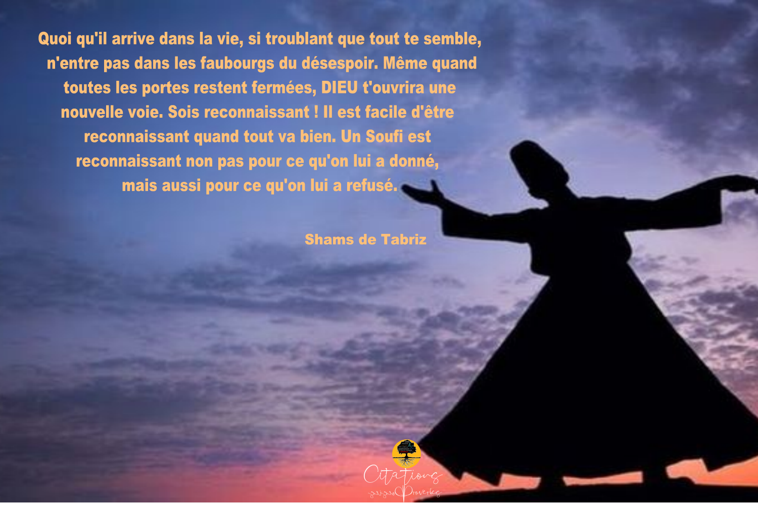 Quoi Qu Il Arrive Dans La Vie Si Troublant Que Tout Te Semble N Entre Pas Dans Les Faubourgs Du Desespoir Citations Proverbes Et Poesies