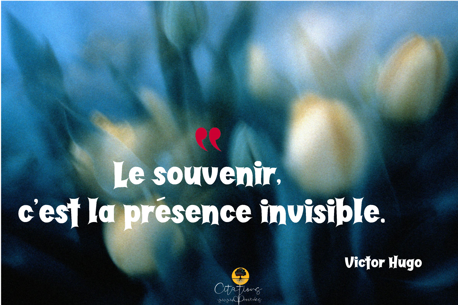 Le Souvenir, C'est La Présence Invisible. - Citations Proverbes Et Poésies