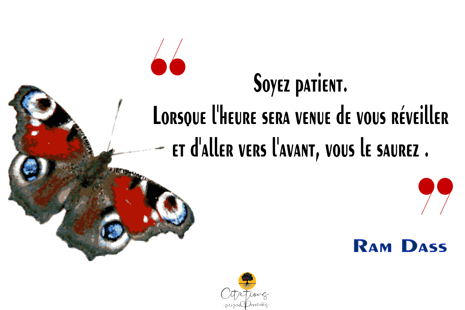 Soyez Patient Lorsque L Heure Sera Venue De Vous Reveiller Et D Aller Vers L Avant Vous Le Saurez Citations Proverbes Et Poesies