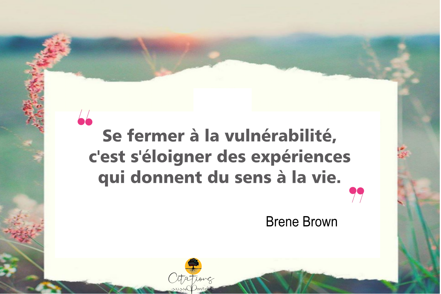 Se Fermer A La Vulnerabilite C Est S Eloigner Des Experiences Qui Donnent Du Sens A La Vie Citations Proverbes Et Poesies