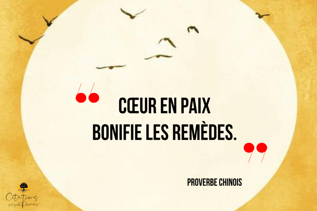 Cœur en paix bonifie les remèdes. Citations Proverbes et Poésies