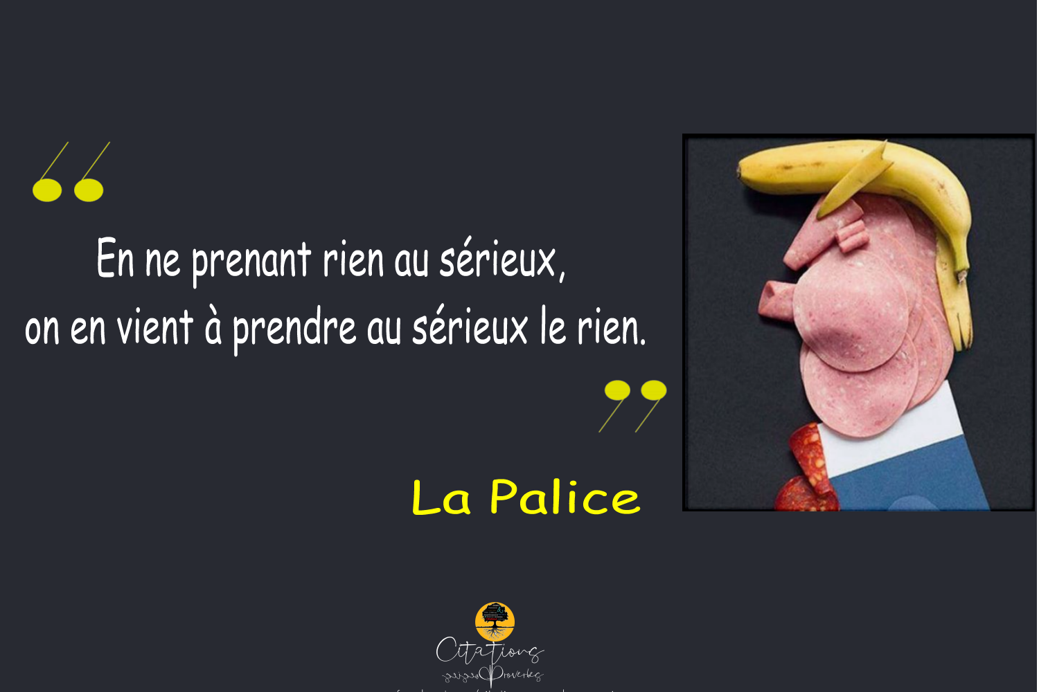 En ne prenant rien au sérieux, on en vient à prendre au sérieux le rien. Citations Proverbes
