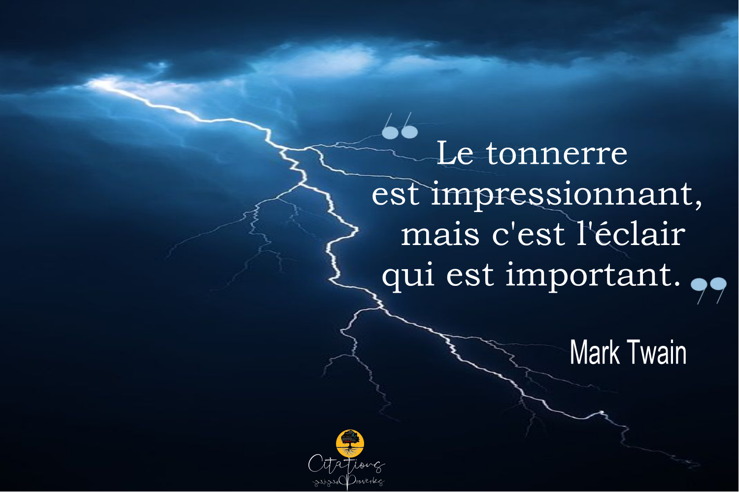 Le Tonnerre Est Impressionnant Mais C Est L Eclair Qui Est Important Citations Proverbes Et Poesies