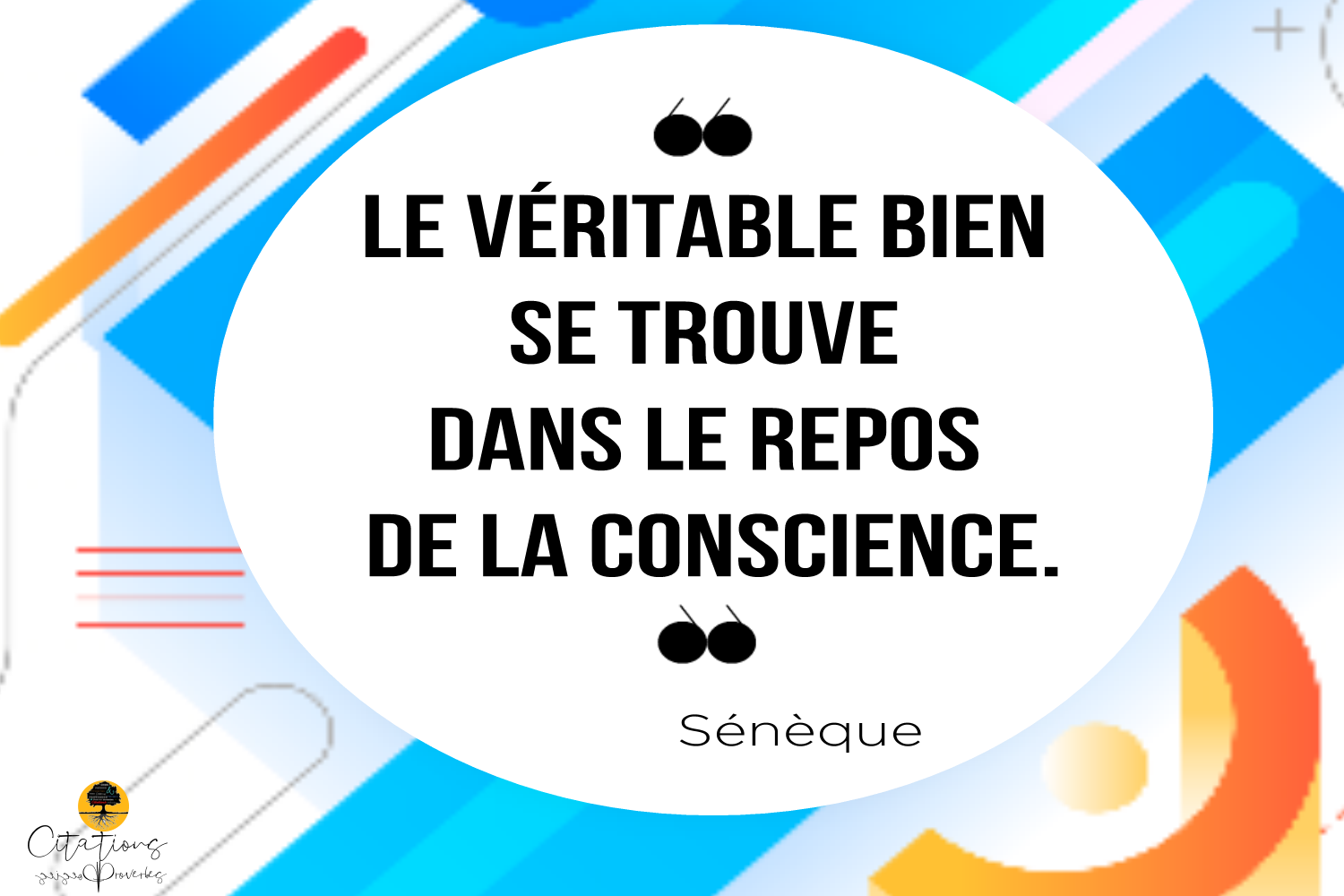 Le Veritable Bien Se Trouve Dans Le Repos De La Conscience Citations Proverbes Et Poesies