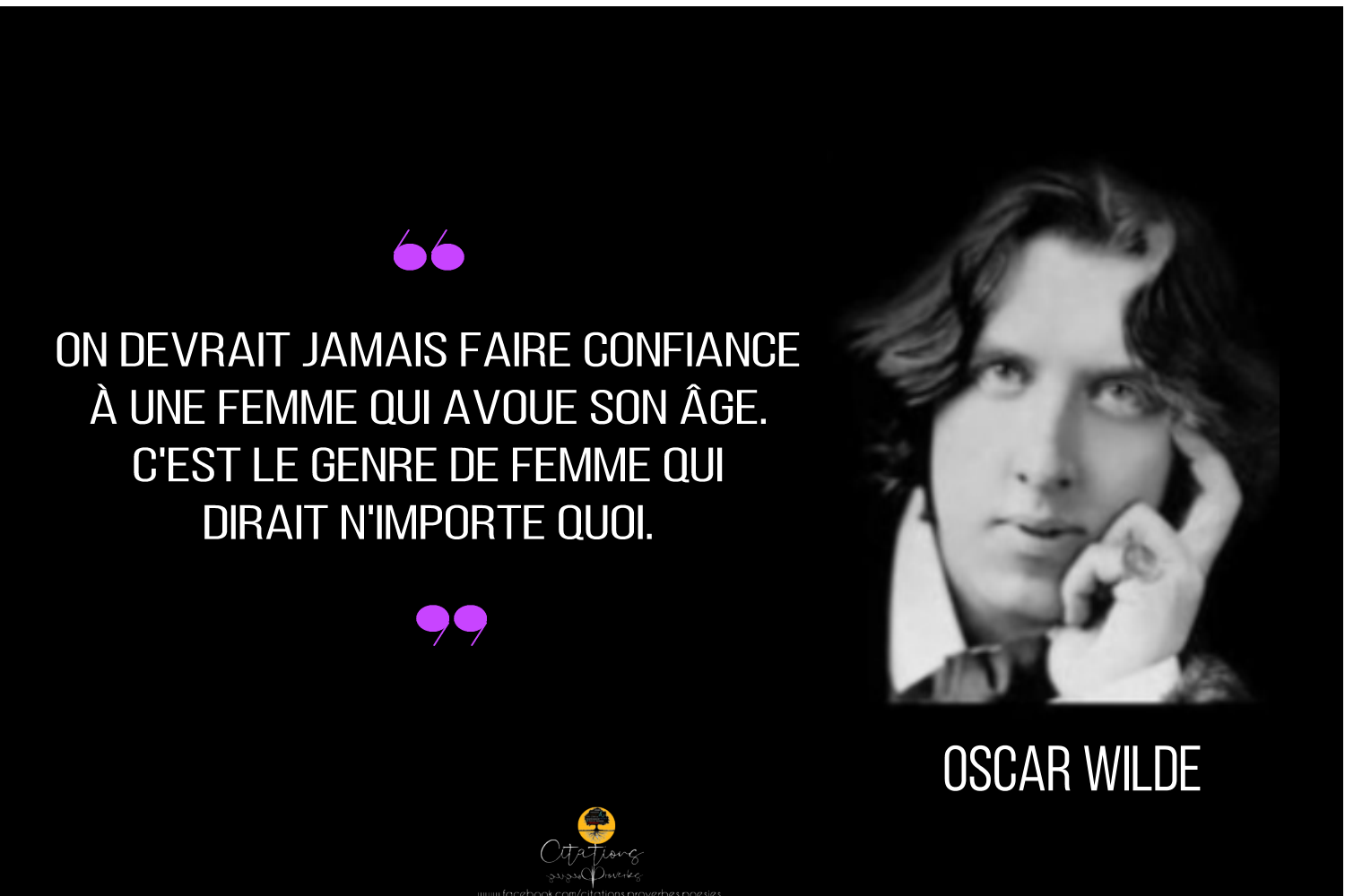 On Devrait Jamais Faire Confiance A Une Femme Qui Avoue Son Age C Est Le Genre De Femme Qui Dirait N Importe Quoi Citations Proverbes Et Poesies