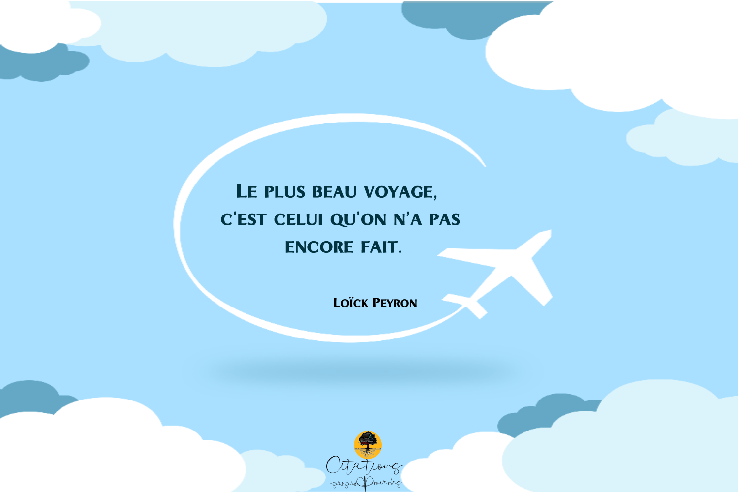 Le Plus Beau Voyage Cest Celui Quon Na Pas Encore Fait Citations