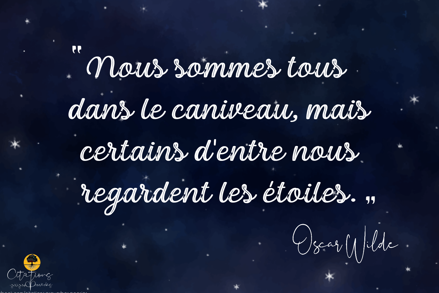 Les étoiles La Vie Et Nous Nous sommes tous dans le caniveau, mais certains d'entre nous regardent