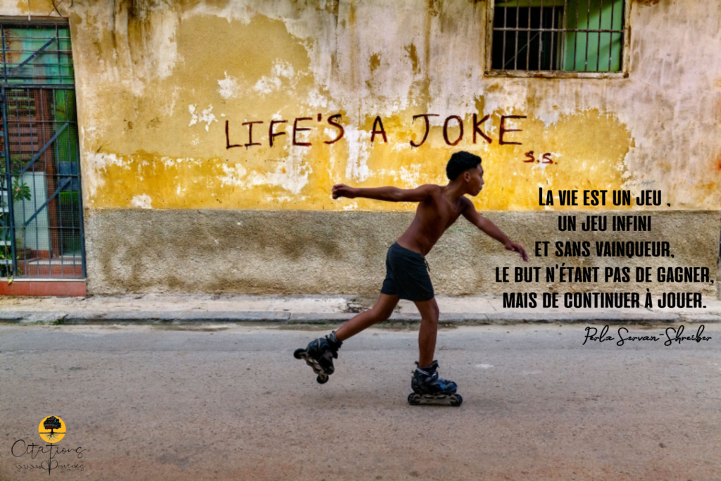 La vie est un jeu ,un jeu infini et sans vainqueur, le but n'étant pas