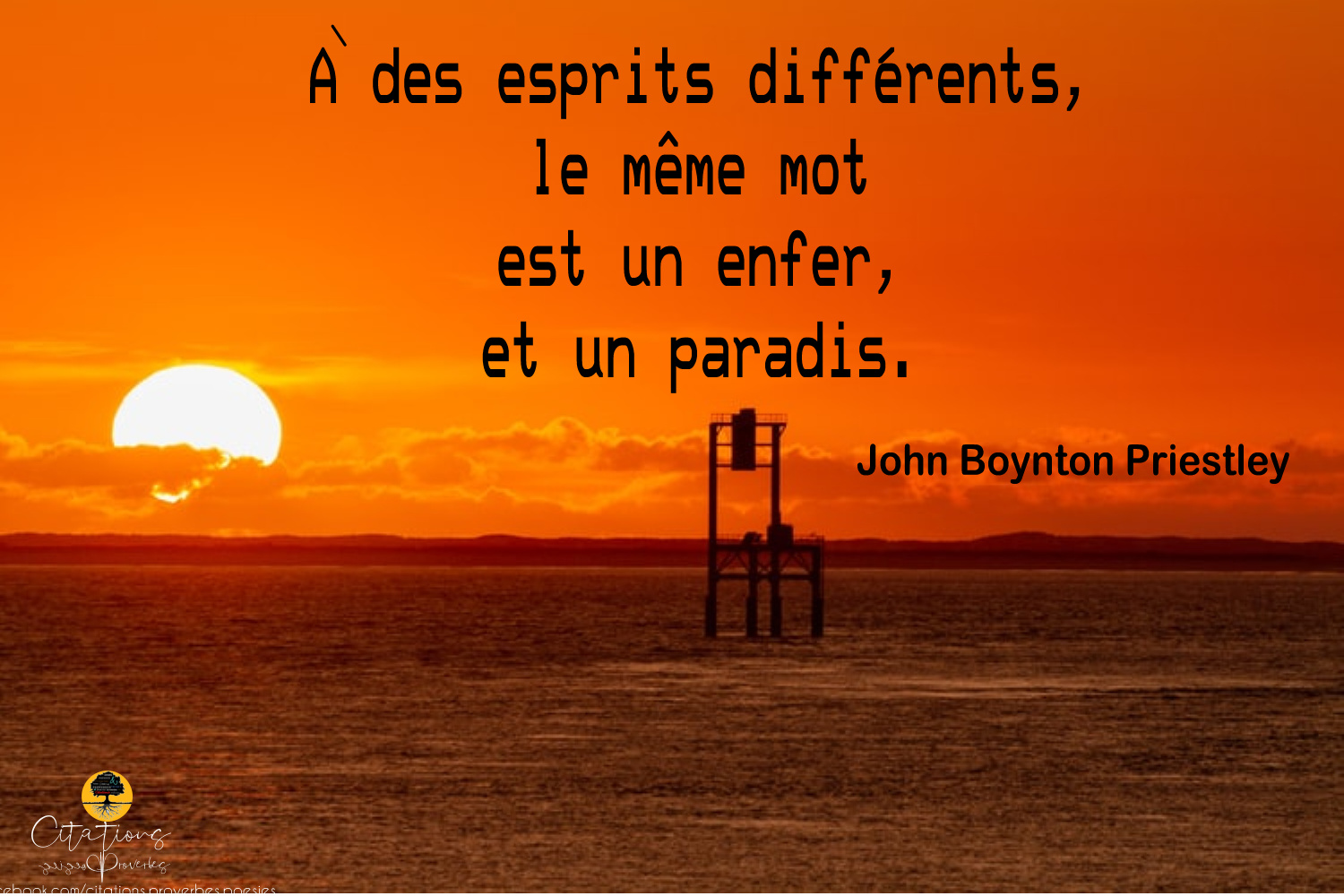 A Des Esprits Differents Le Meme Mot Est Un Enfer Et Un Paradis Citations Proverbes Et Poesies