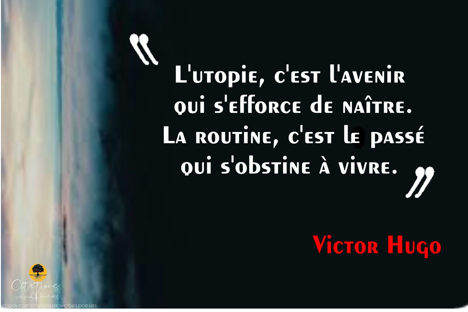 L'utopie......Victor Hugo - Citations Proverbes et Poésies
